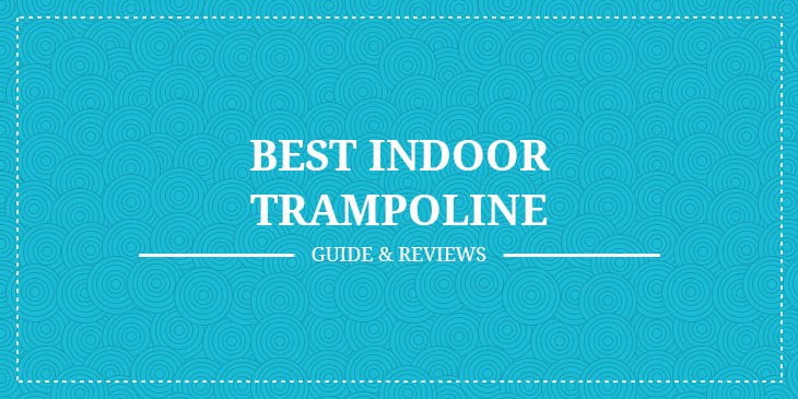 Best Indoor Trampoline